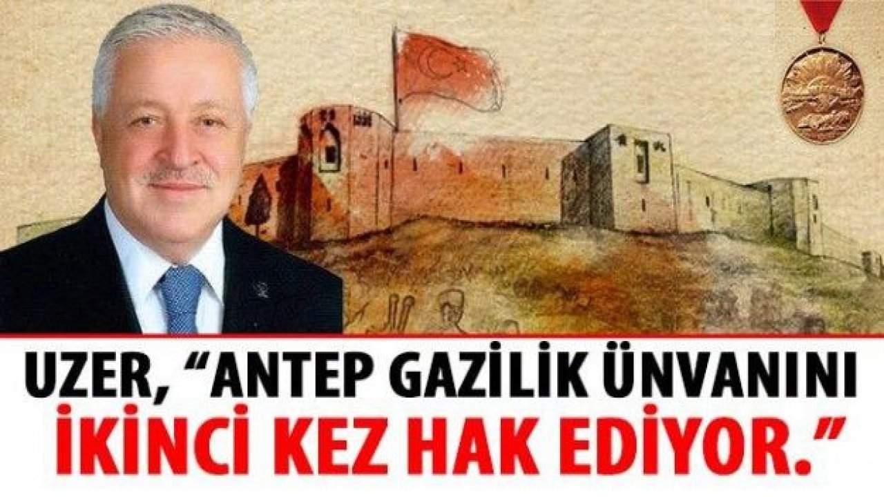 Uzer, "Antep Gazilik ünvanını ikinci kez hak ediyor."