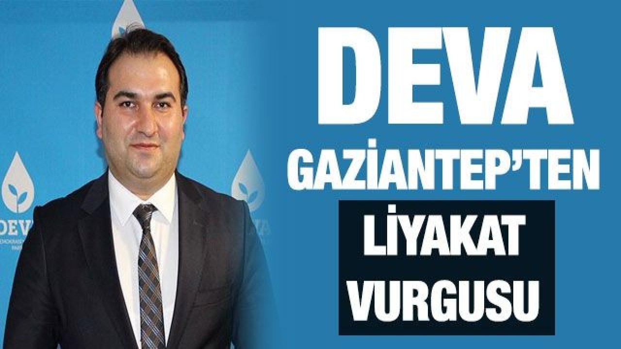 DEVA Gaziantep’ten liyakat vurgusu