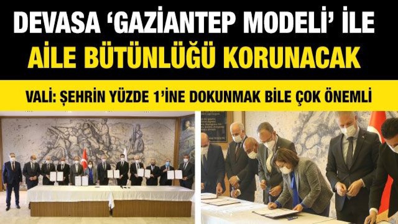 Devasa ‘Gaziantep Modeli’ İle Aile Bütünlüğü Korunacak