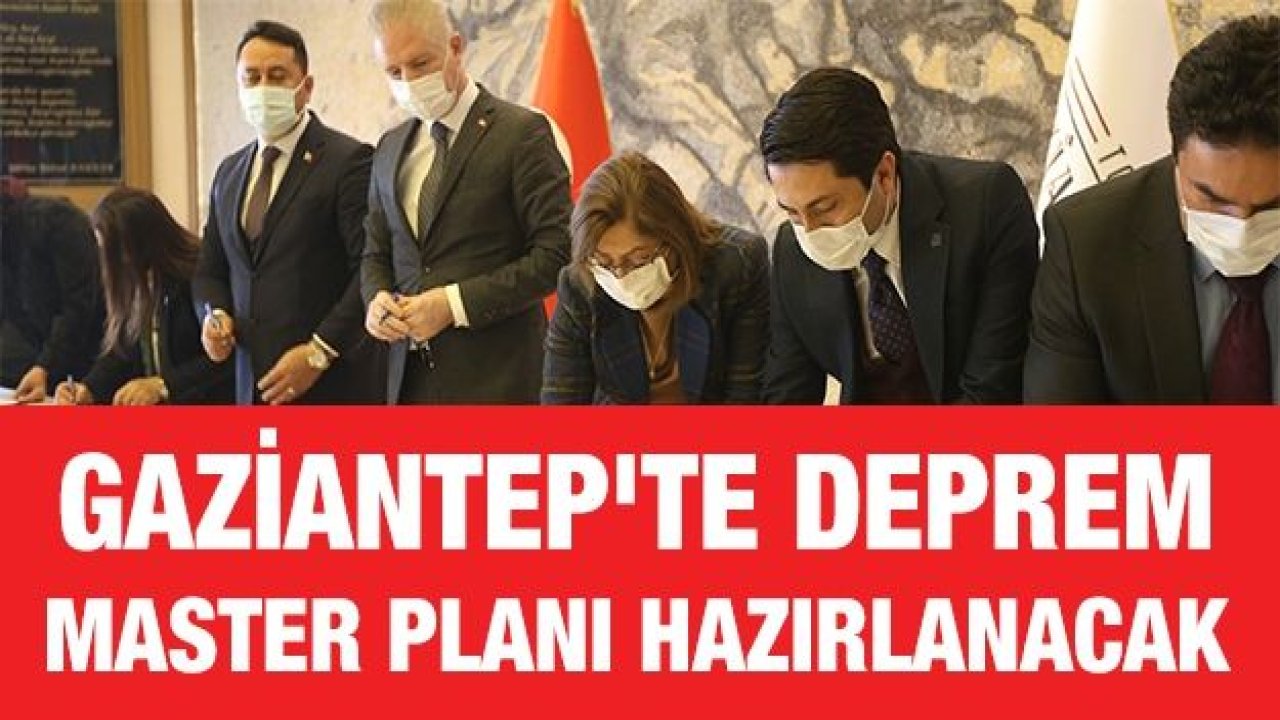 Gaziantep'te deprem master planı hazırlanacak