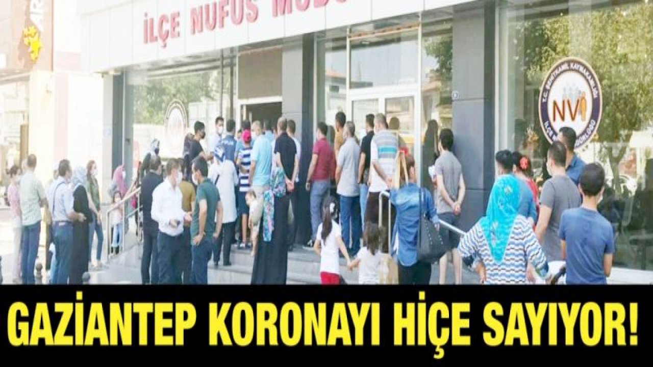 Gaziantep koronayı hiçe sayıyor!