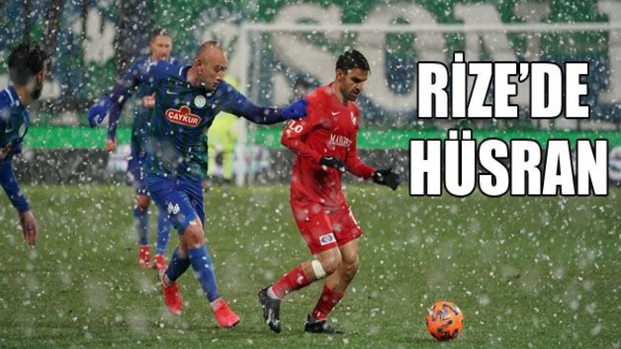 RİZE'DE BÜYÜK HÜSRAN 3-0