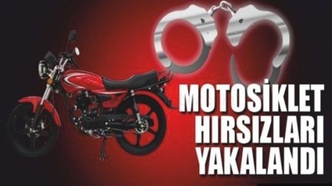 Motosiklet hırsızları yakalandı