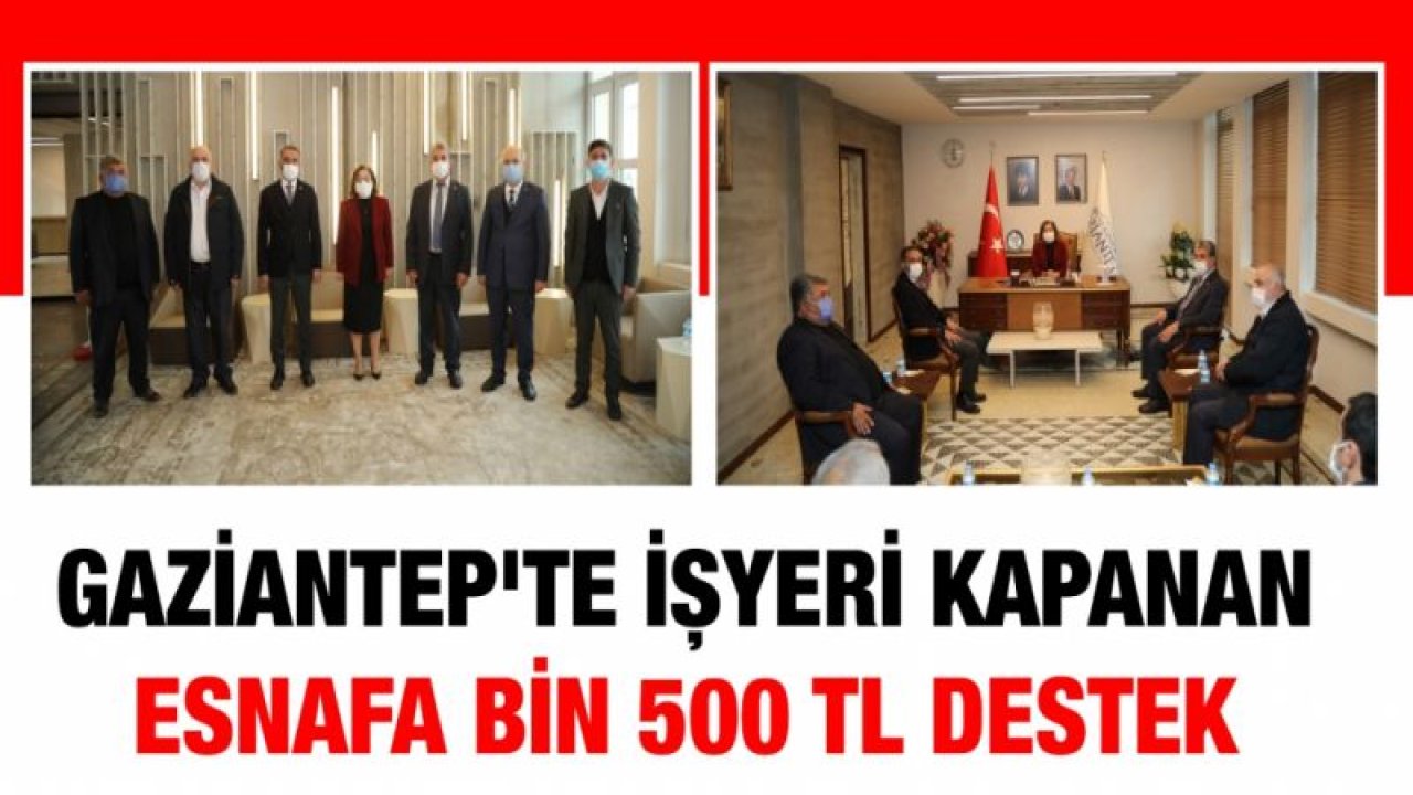 Gaziantep'te işyeri kapanan esnafa bin 500 TL destek