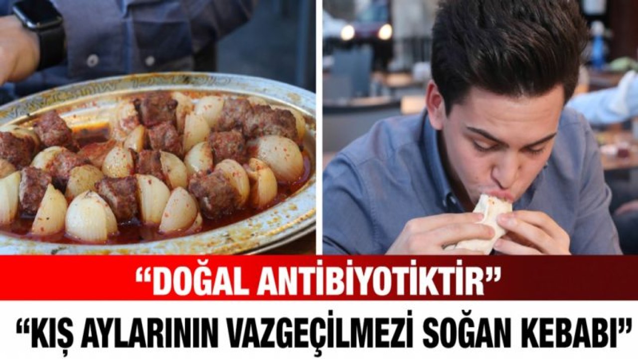 Doğal antibiyotik soğan kebabına rağbet