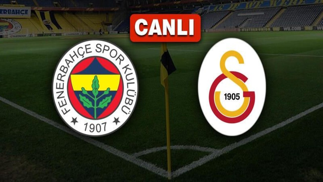 Canlı İzle...Fenerbahçe-Galatasaray...Fenerbahçe Galatasaray derbisi İze