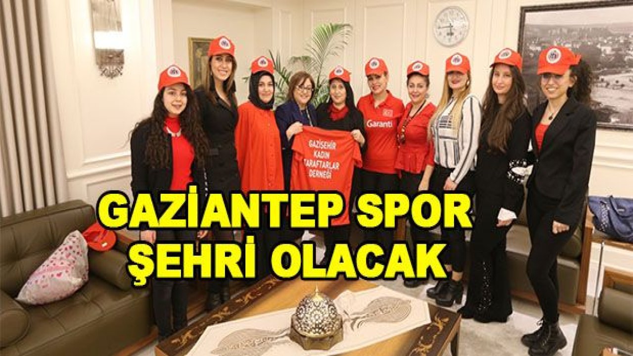 Gaziantep sporun başkenti olacak