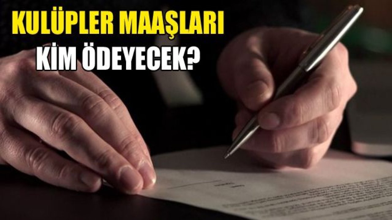 2.5 milyarlık maaşı kim ödeyecek?