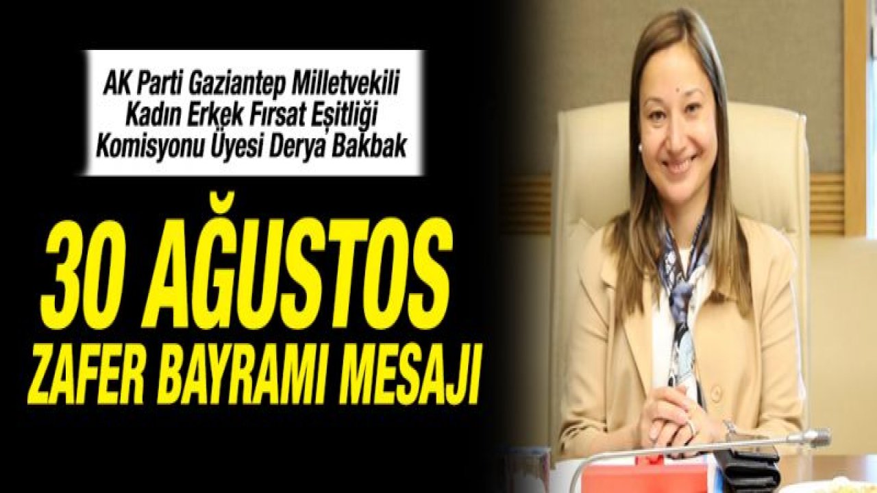 Bakbak'dan 30 Ağustos mesajı