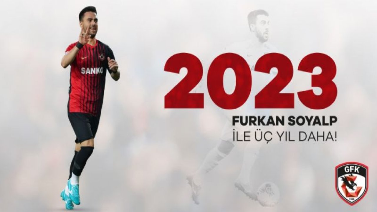 FURKAN SOYALP 3 YILLIK İMZALADI