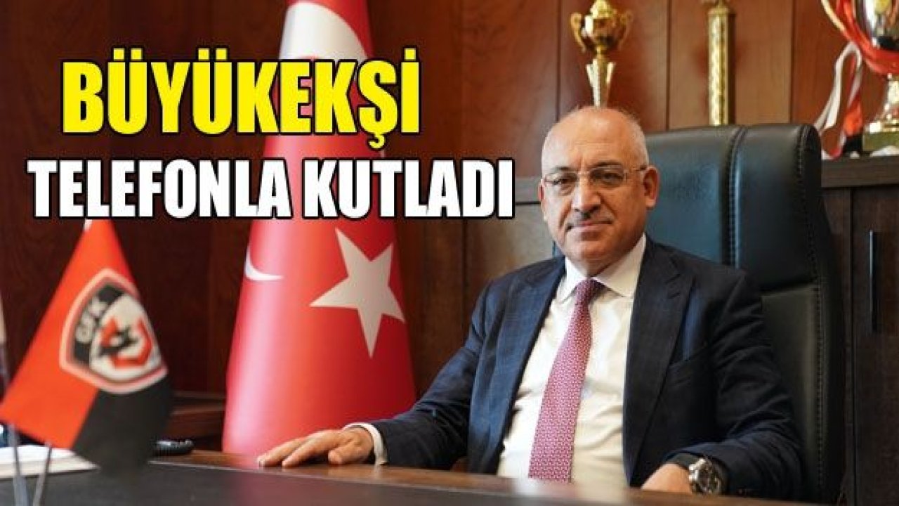 BÜYÜKEKŞİ telefonla kutladı