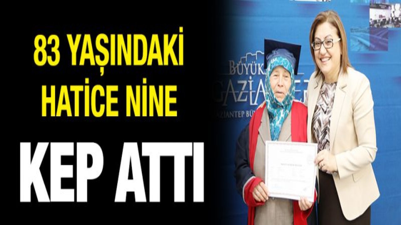 83 yaşındaki Hatice Nine kep attı