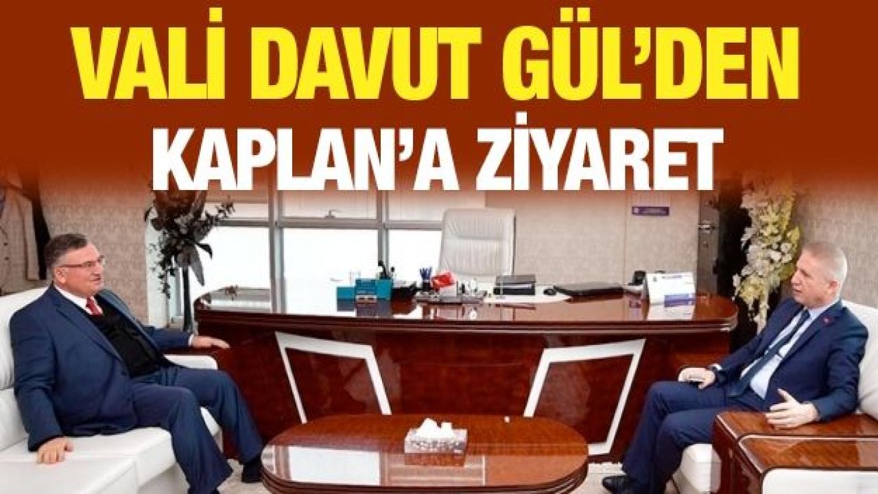 Vali Gül’den Kaplan’a ziyaret