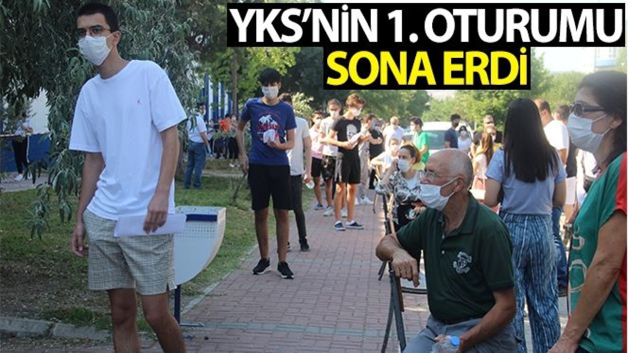 YKS'nın 1. oturumu sona erdi