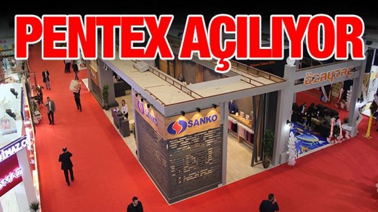 PENTEX PENYE, TEKSTİL VE TEKNOLOJİLERİ FUARI 5 ŞUBAT'TA AÇILIYOR