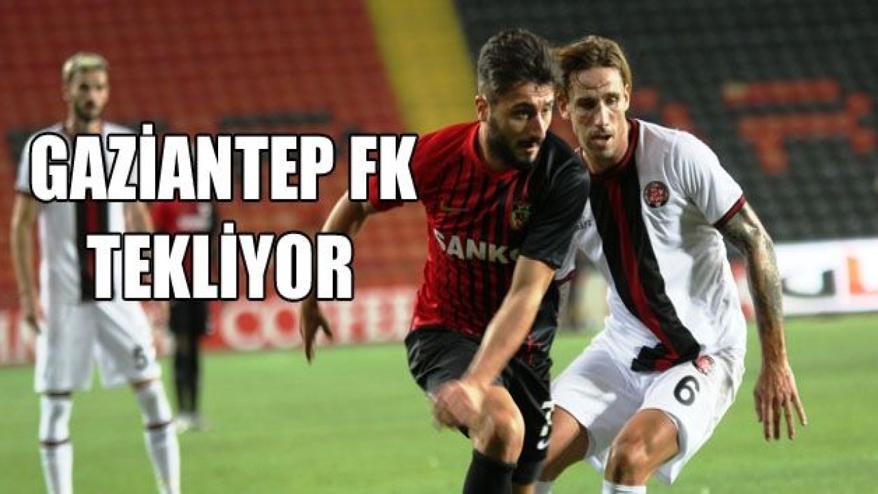 GAZİANTEP FK TEKLİYOR!