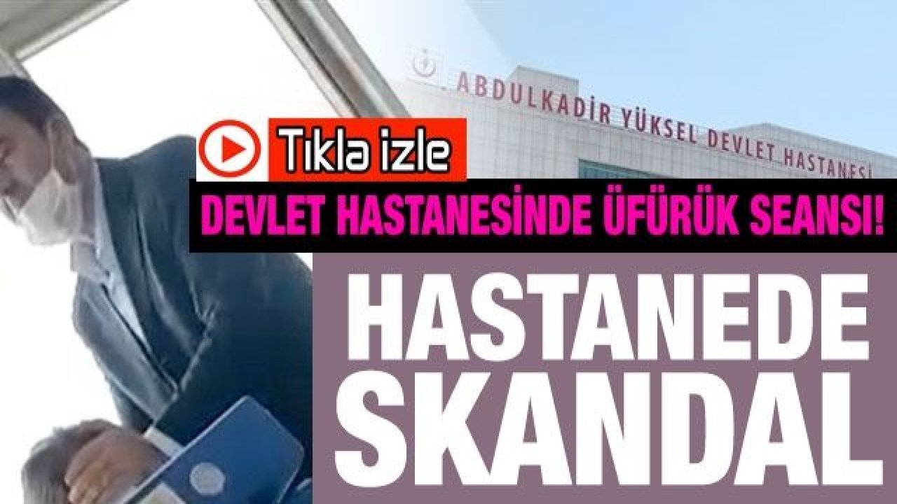 Son dakika Hastanede Skandal! Gaziantep'teki Devlet Hastanesinde Üfürük Seansı!