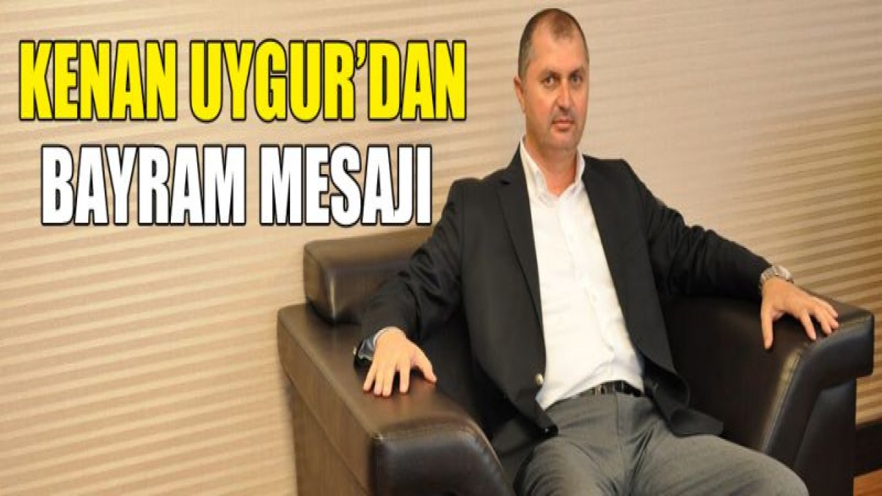 Kenan Uygur'dan bayram mesajı