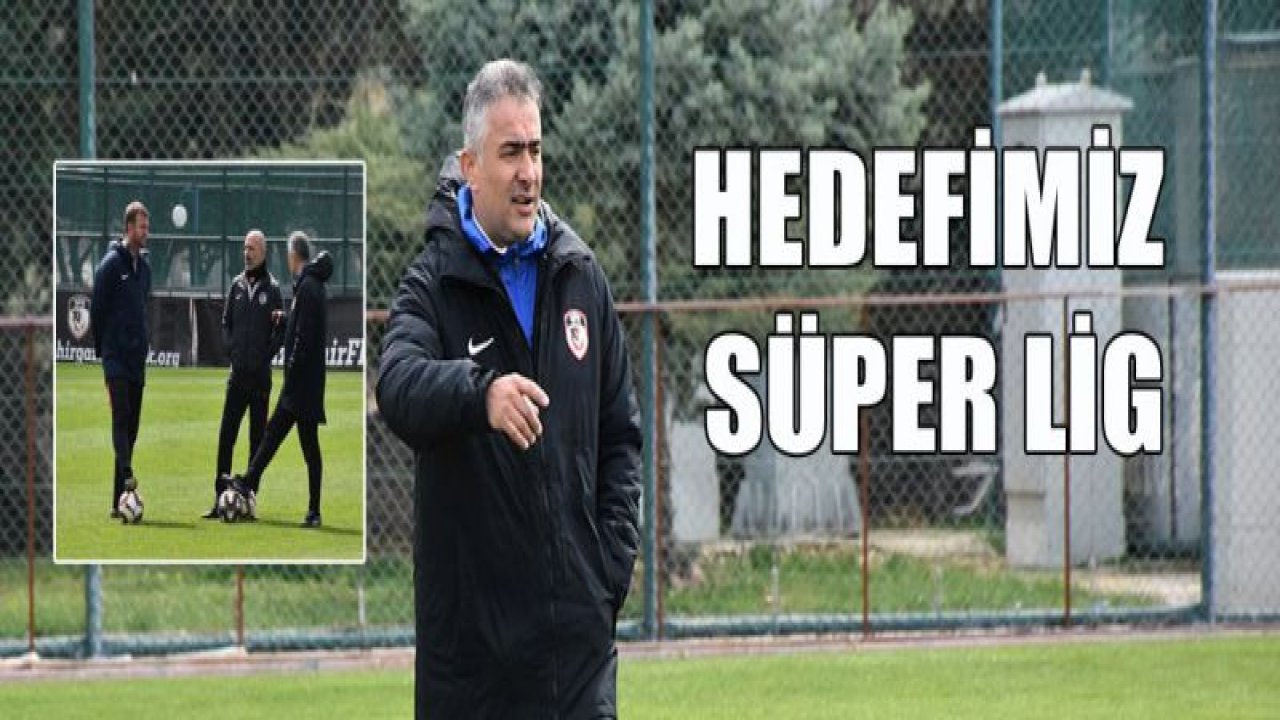 GAZİŞEHİR'DE hedef Süper Lig!