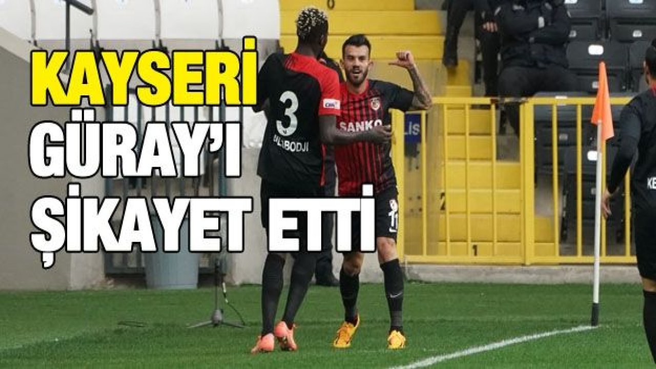 Kayserispor, Güray Vural'ı TFF'ye şikayet etti