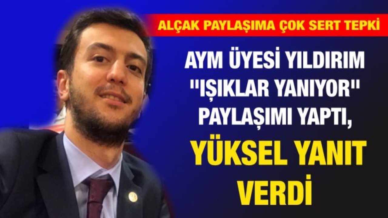 AYM üyesi Yıldırım "Işıklar yanıyor" paylaşımı yaptı, Yüksel yanıt verdi