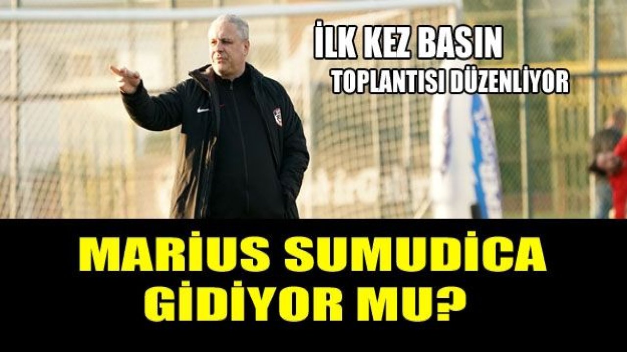 MARİUS SUMUDİCA GİDİYOR MU?