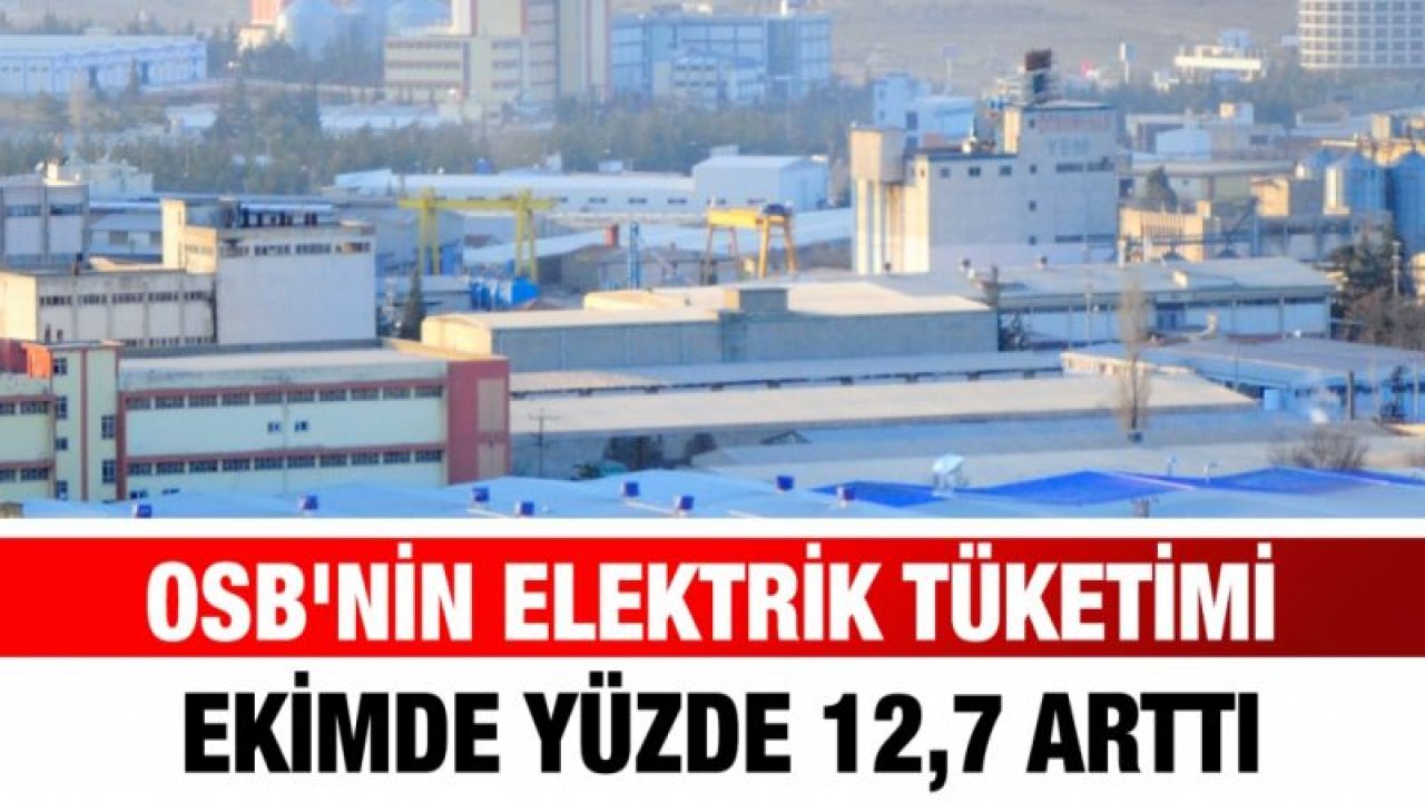 OSB'nin elektrik tüketimi ekimde yüzde 12,7 arttı