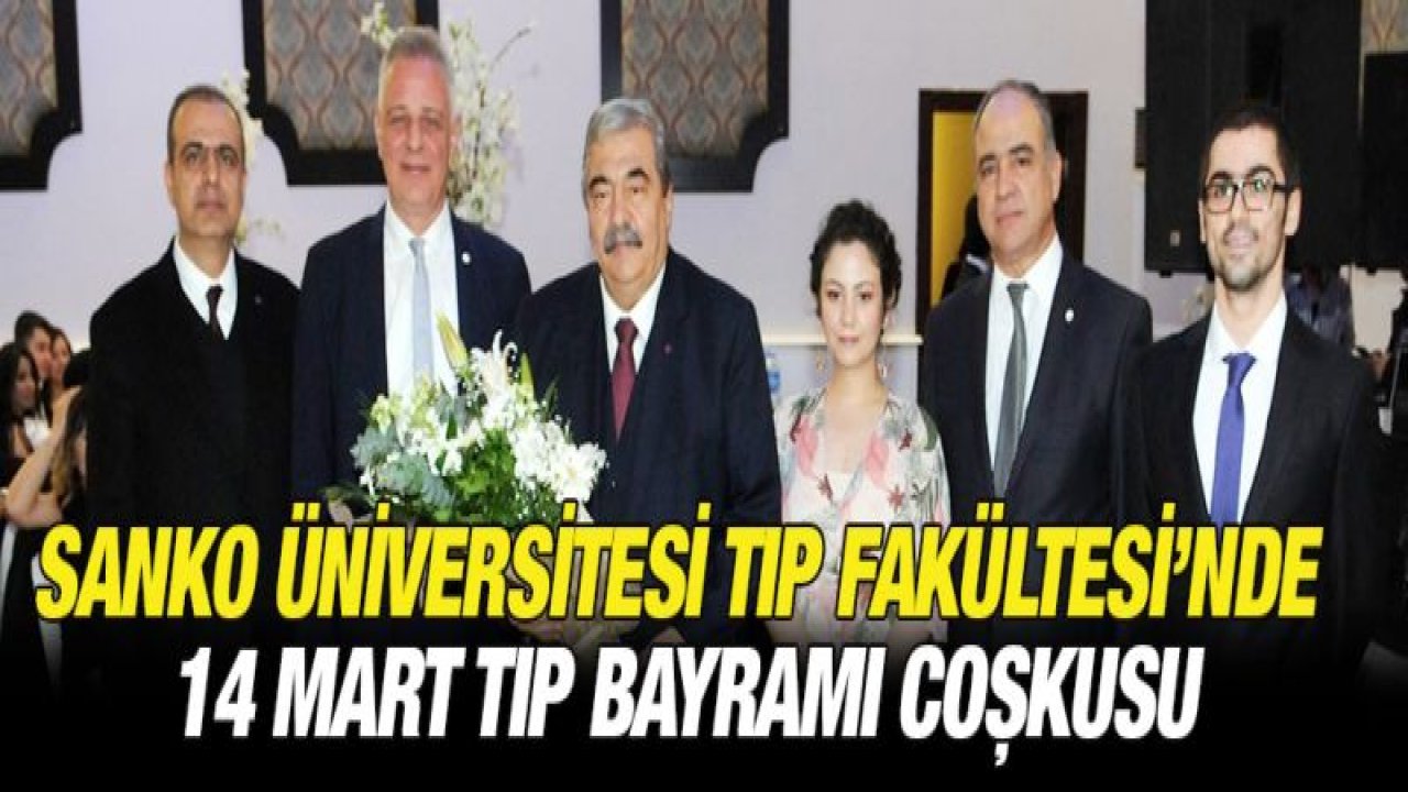 SANKO ÜNİVERSİTESİ TIP FAKÜLTESİ'NDE 14 MART TIP BAYRAMI COŞKUSU