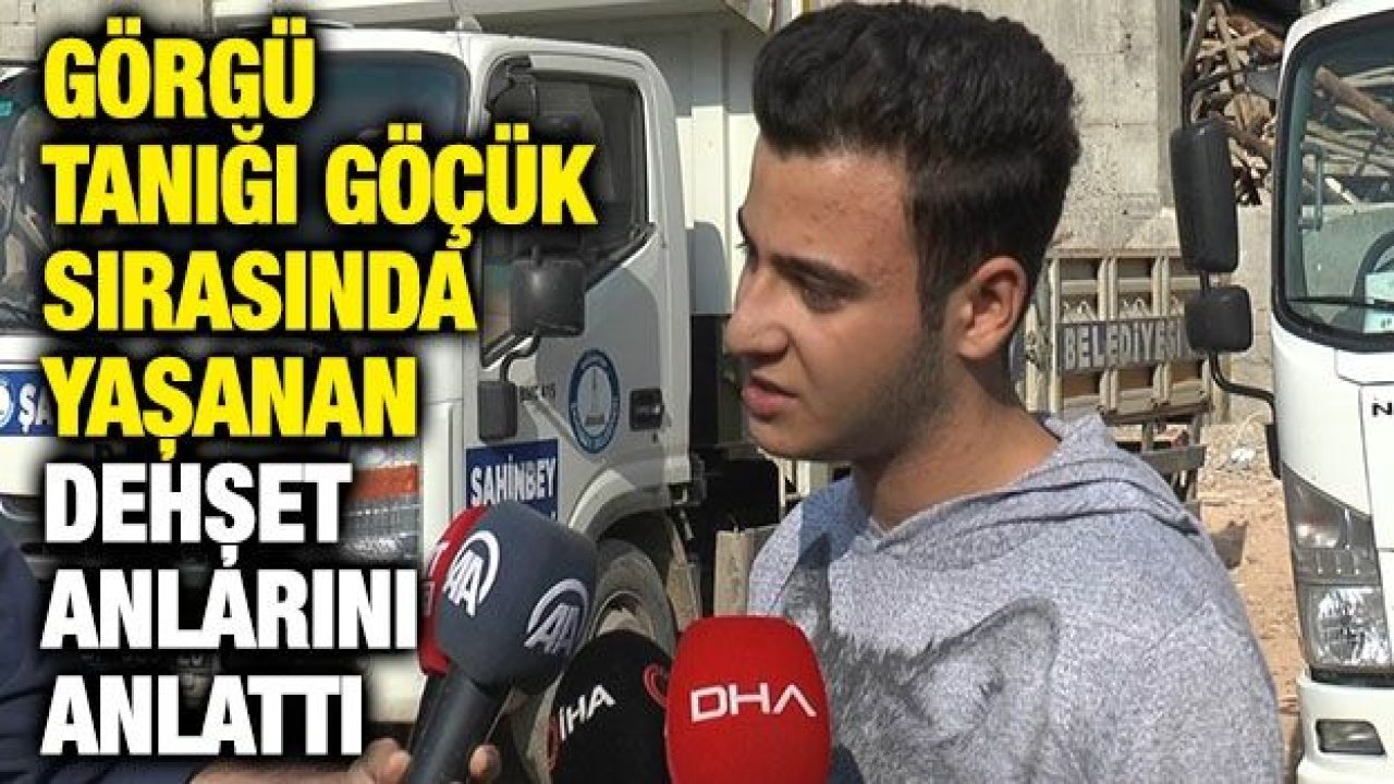 Görgü tanığı göçük sırasında yaşanan dehşet anlarını anlattı