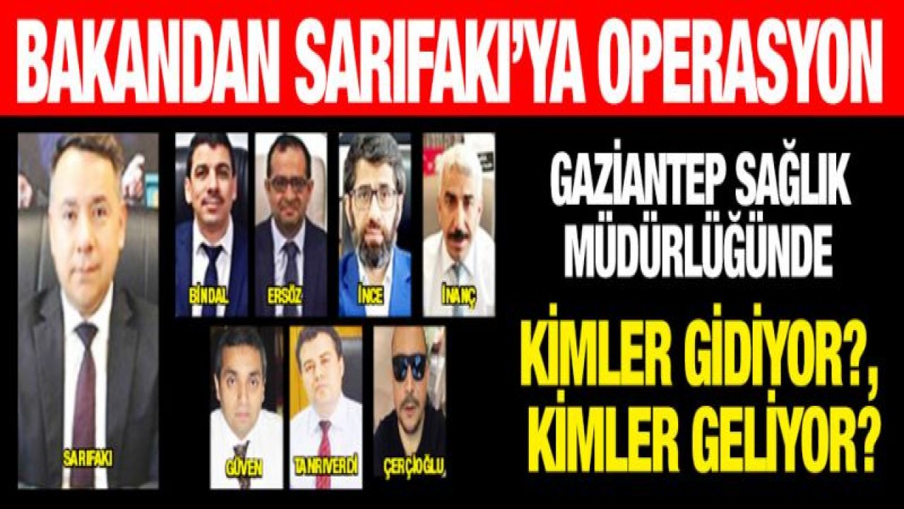 Bakan'dan, Sarıfakı'ya Operasyon