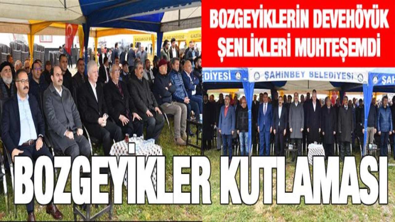 BOZGEYİKLERİN DEVEHÖYÜK ŞENLİKLERİ MUHTEŞEMDİ