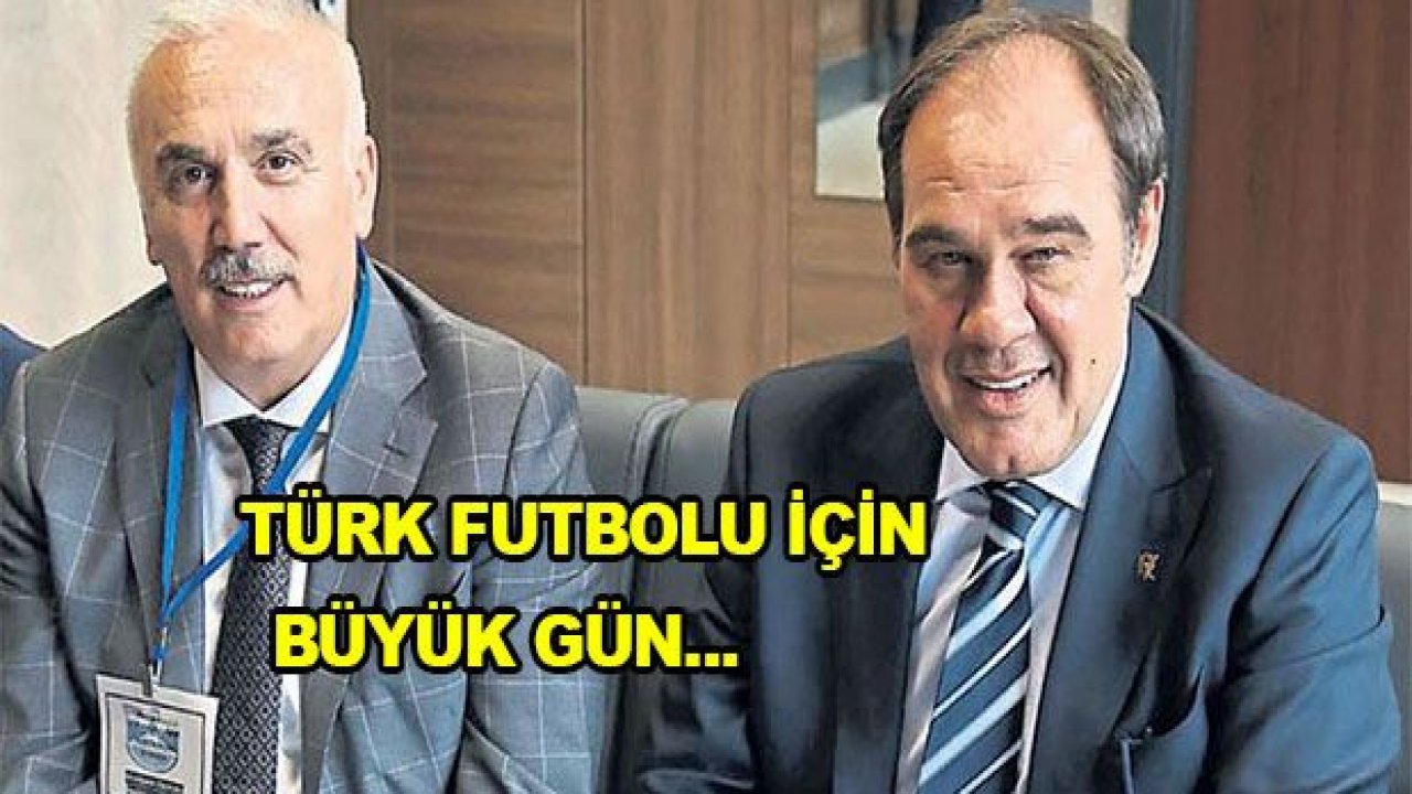 Türk Futbolu için büyük gün