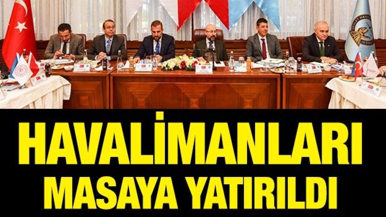 Havalimanları masaya yatırıldı