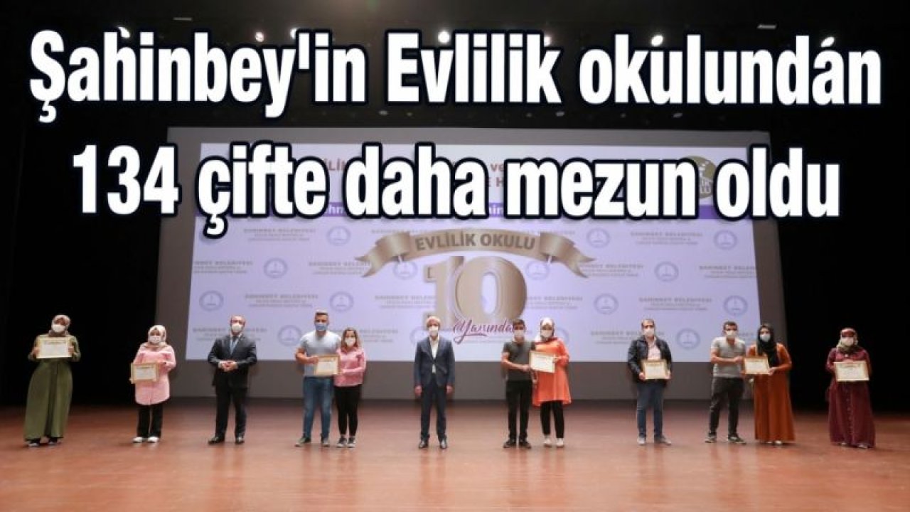 Şahinbey'in Evlilik okulundan 134 çifte daha mezun oldu