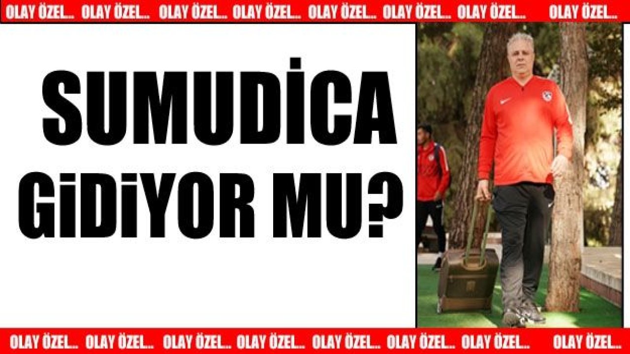 Gaziantep FK'da Sumudica gidiyor mu?