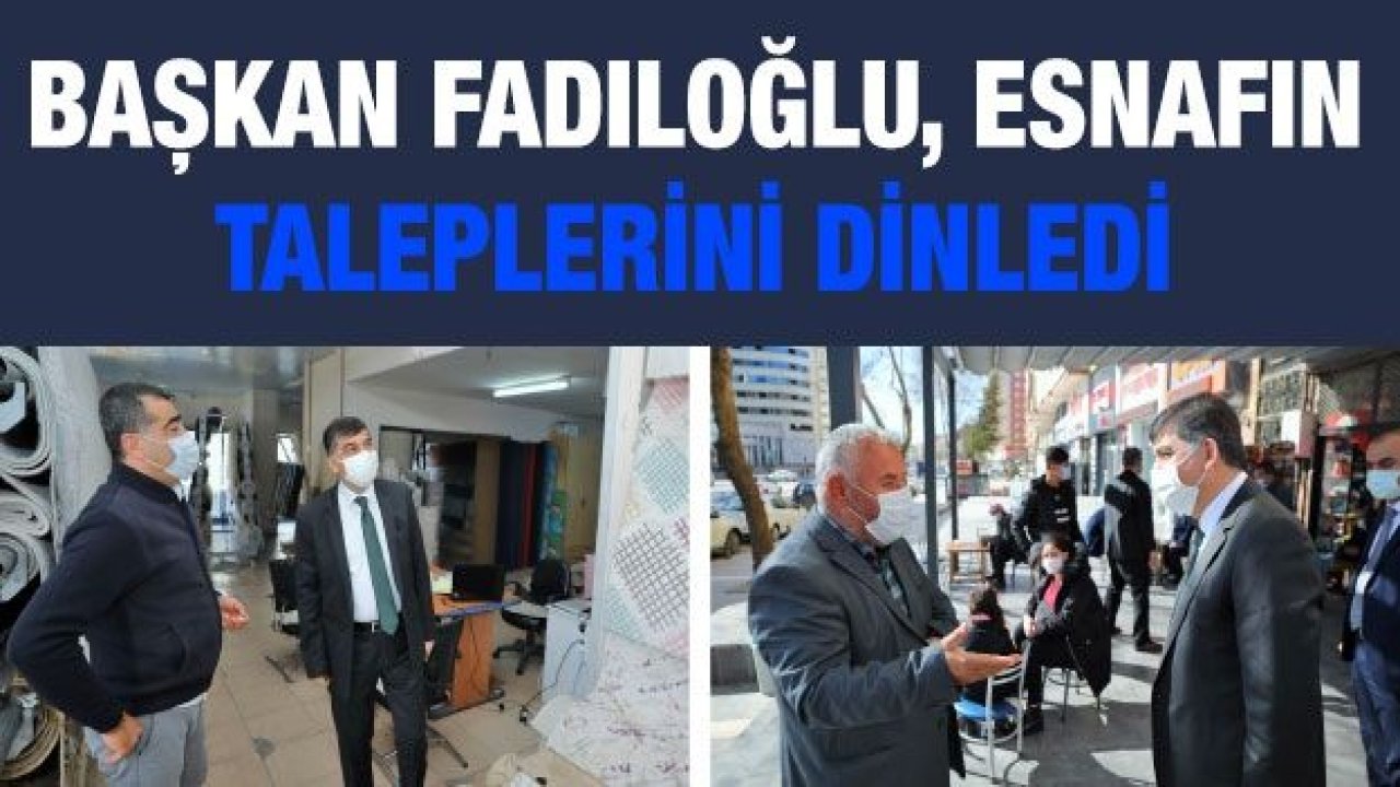 Başkan Fadıloğlu, Esnafın Taleplerini Dinledi