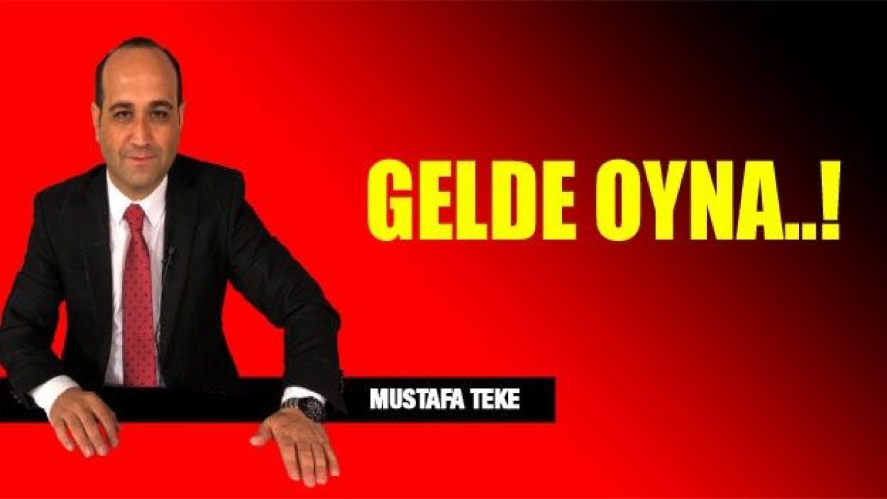 GELDE OYNA!