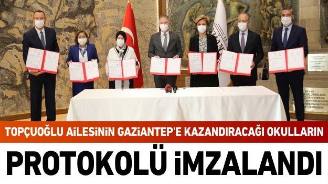 Topçuoğlu ailesinin Gaziantep'e kazandıracağı okulların protokolü imzalandı