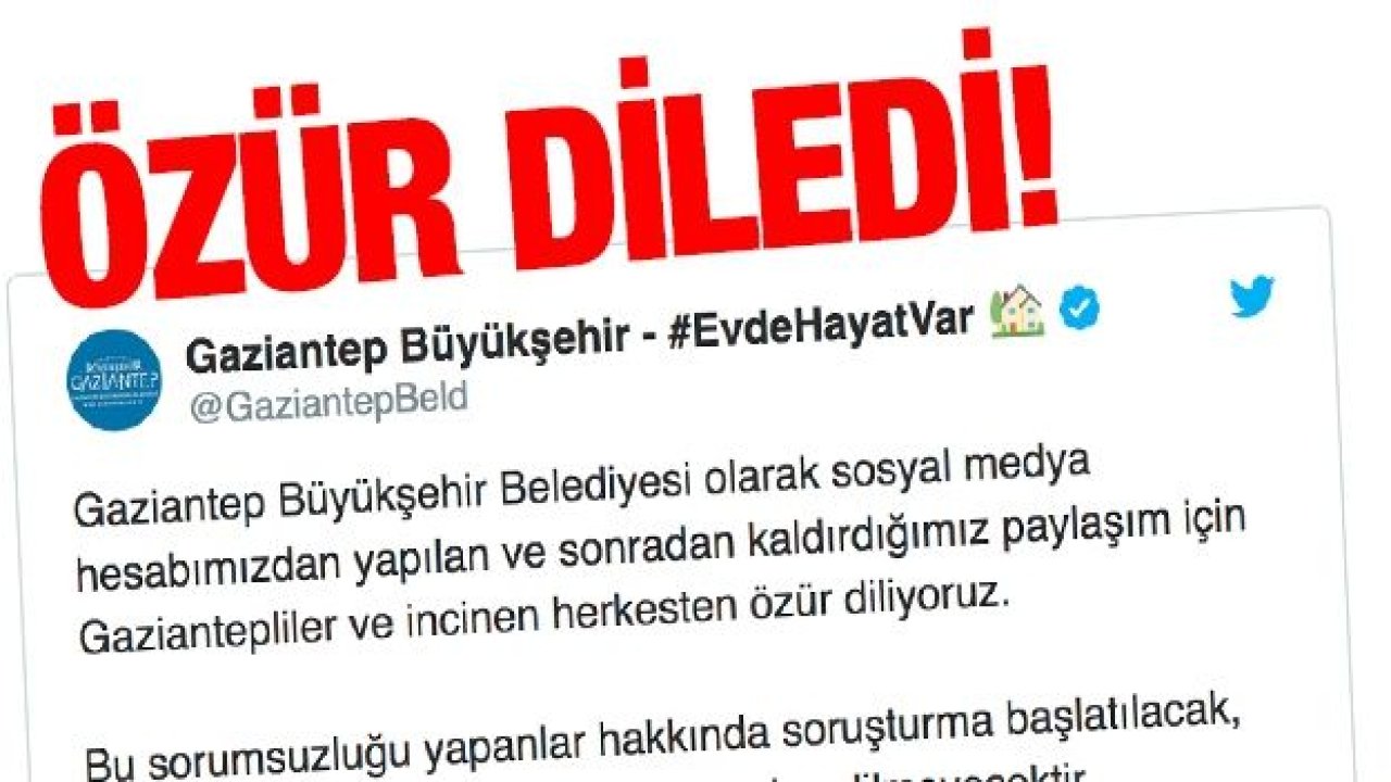 Gaziantep Büyükşehir Belediyesi o paylaşım için özür diledi