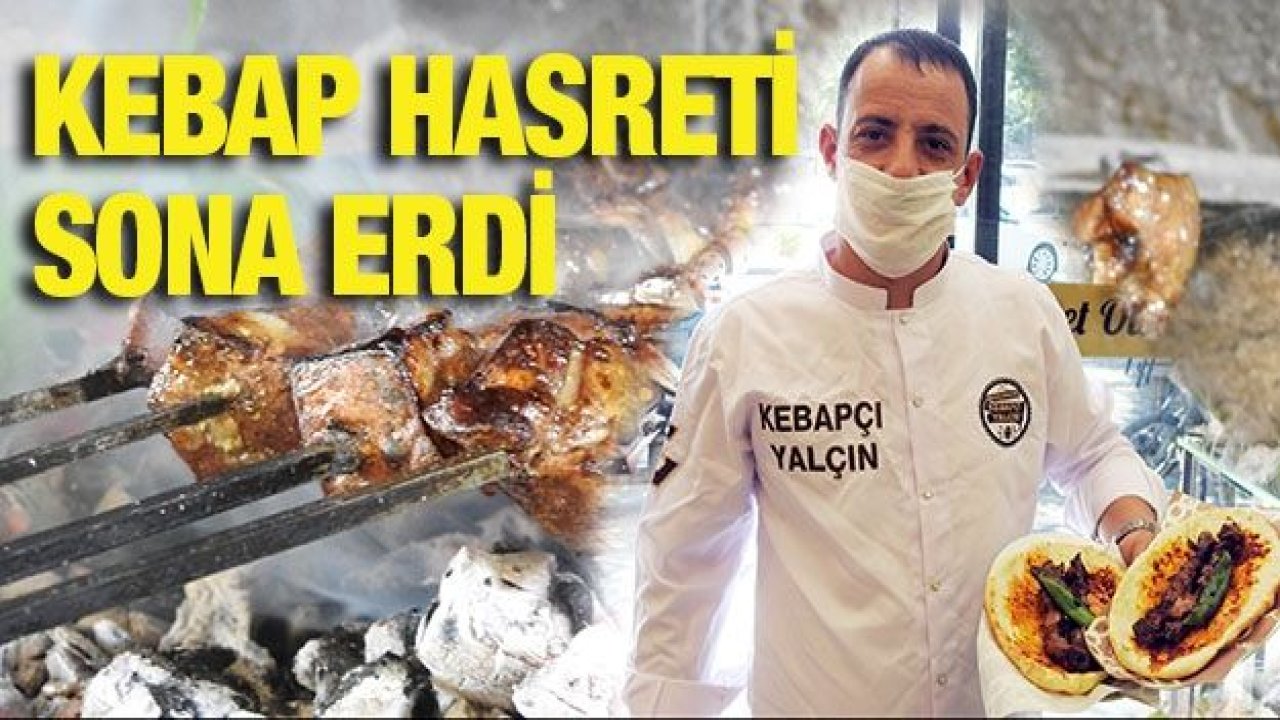 Normalleşme süreci ile kebap hasreti sona erdi