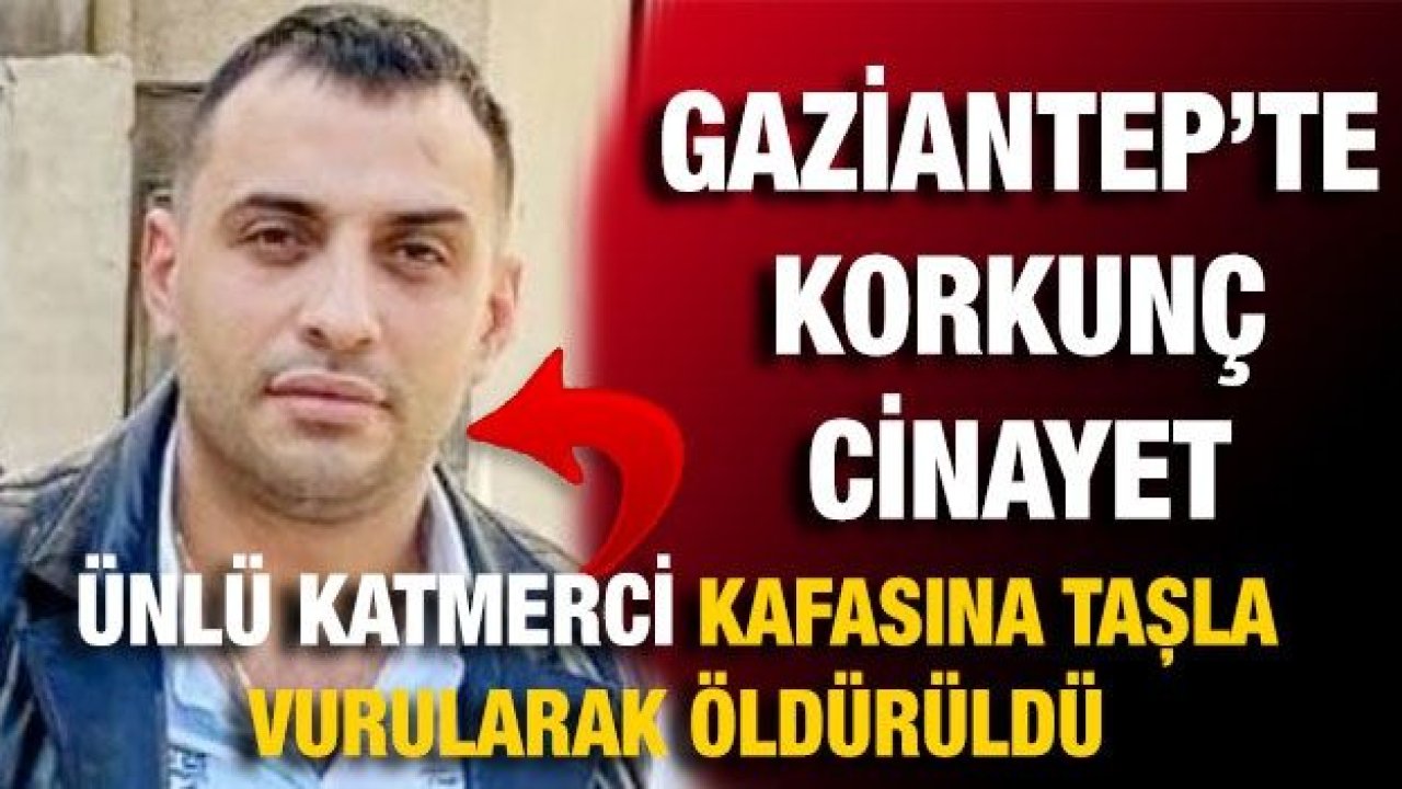 Son Dakika...Gaziantep'te 'Katmerci Dayı' olarak bilinen Ali Adnan kafasına taşla vurularak öldürüldü...Gaziantep'te Ünlü katmerci kafasına taşla vurularak öldürüldü