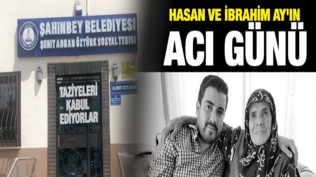 Hasan ve İbrahim Ay'ın acı günü