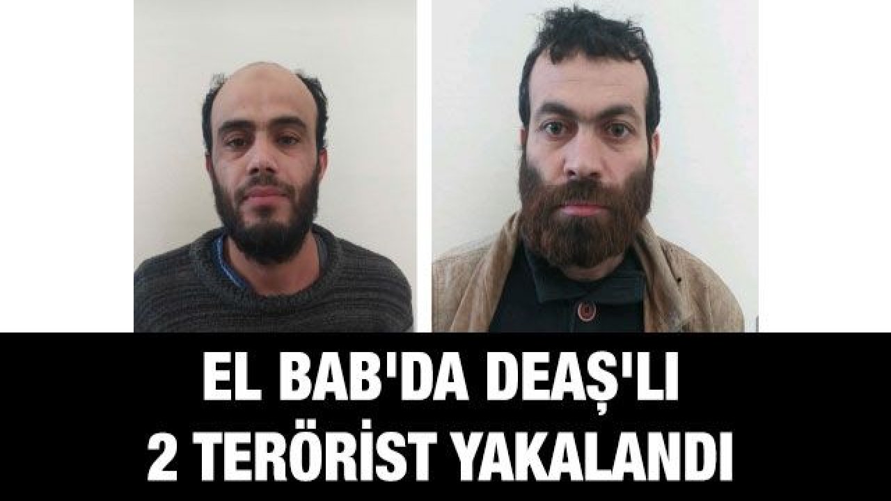 El Bab'da DEAŞ'lı 2 terörist yakalandı