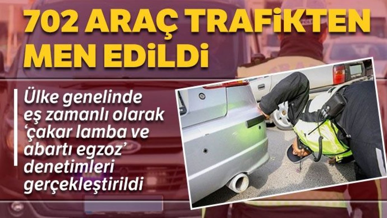 'Çakar lamba' ve 'abartı egzoz' takılı araçlara denetim