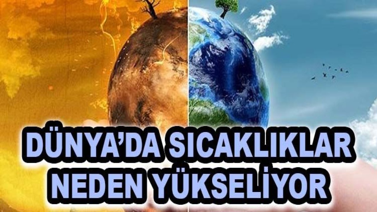 Dünya'ya Neler Oluyor...Sıcaklıklar Mevsim Ortalamasının Üzerinde