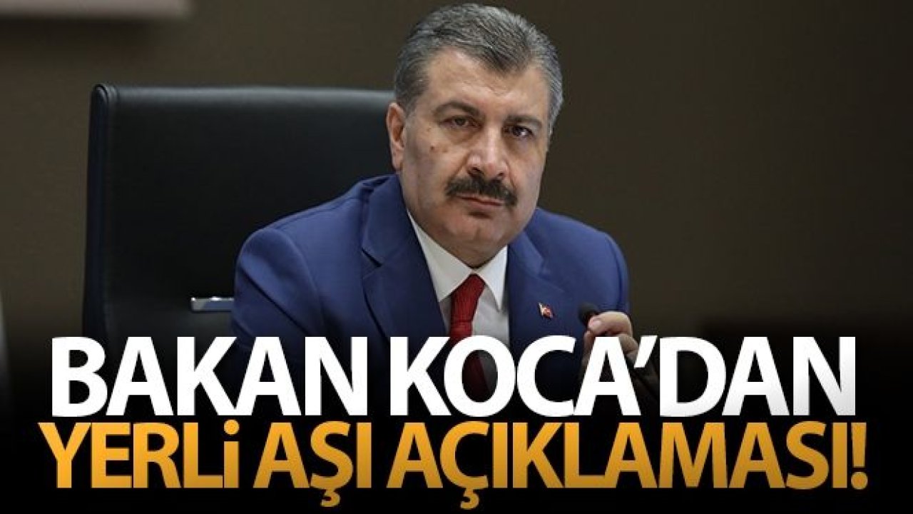 Bakan Koca'dan yerli aşı açıklaması!