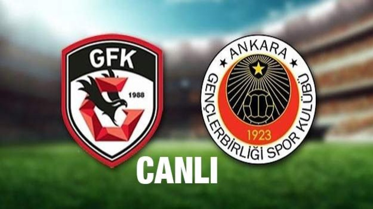 Canlı Maç İzle Gaziantep FK 2-1 Gençlerbirliği...Canlı Skor...Maç Sonucu Gaziantep FK 2-1 Gençlerbirliği