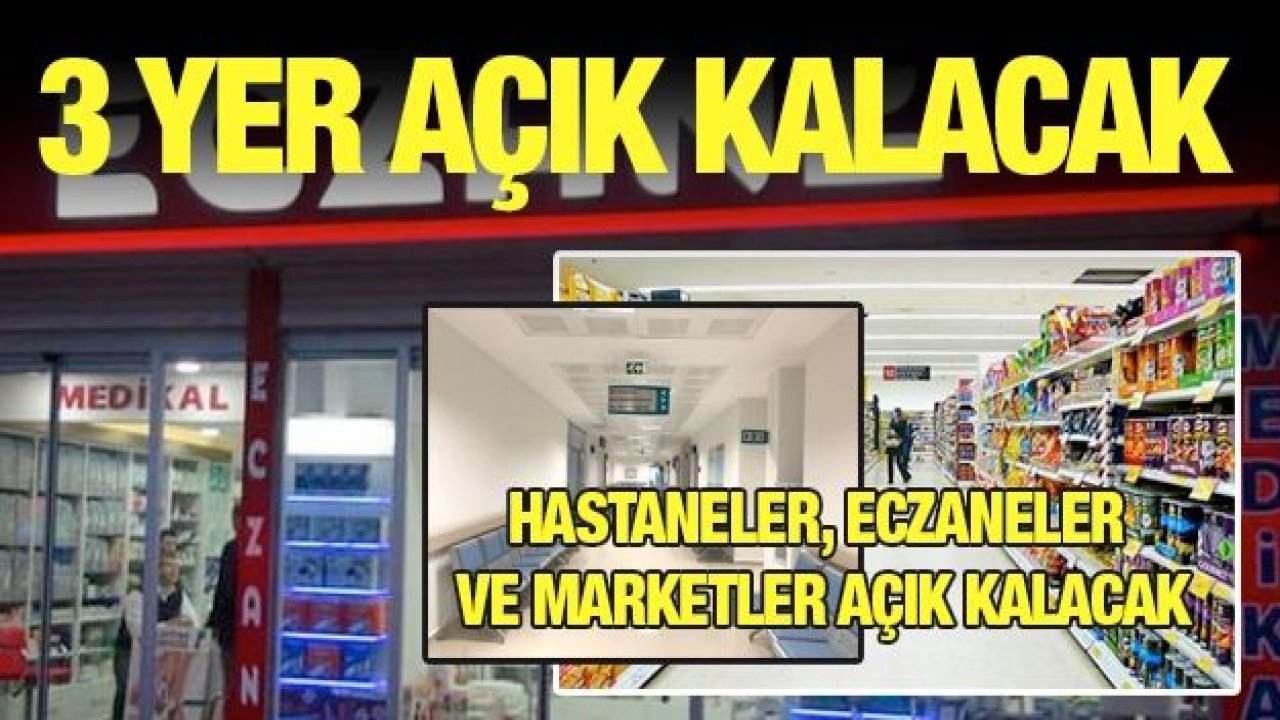 3 YER AÇIK KALACAK