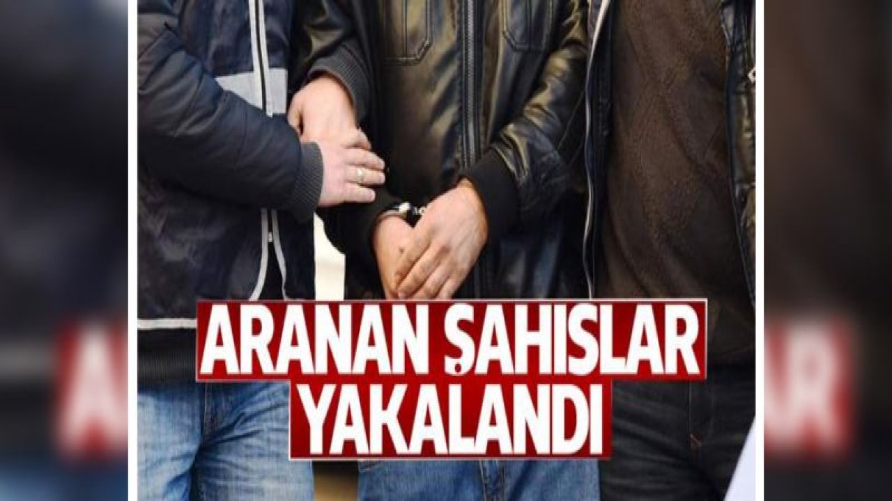 6 suçtan aranan şahıs yakalandı