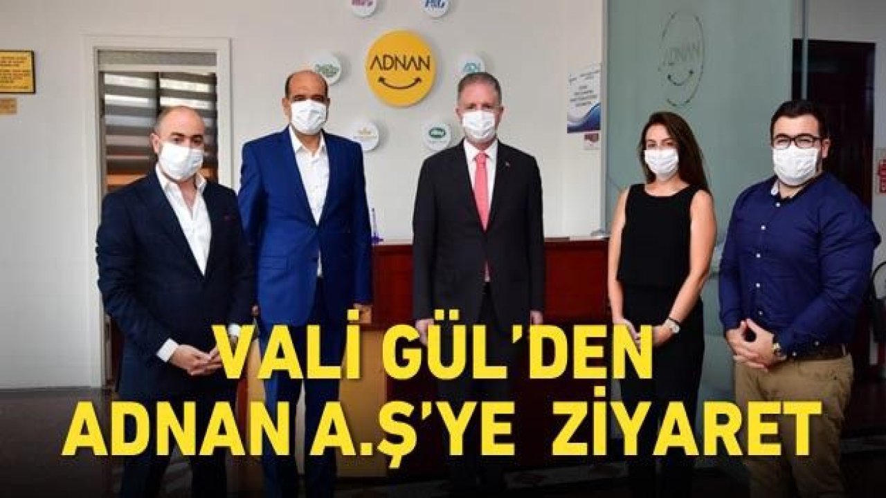 Vali Gül’den Adnan A.Ş’ye ziyaret